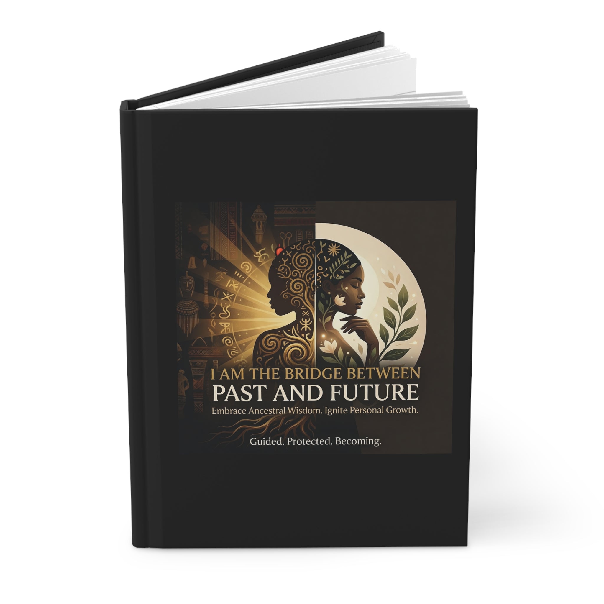 Hardcover journal by Printify featuring "I Am the Bridge Between Past and Future" inspirational design on the cover.