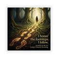 Kiss-cut sticker with "I honor the footsteps I follow" design, featuring an ancestral forest memorial decal on paper.