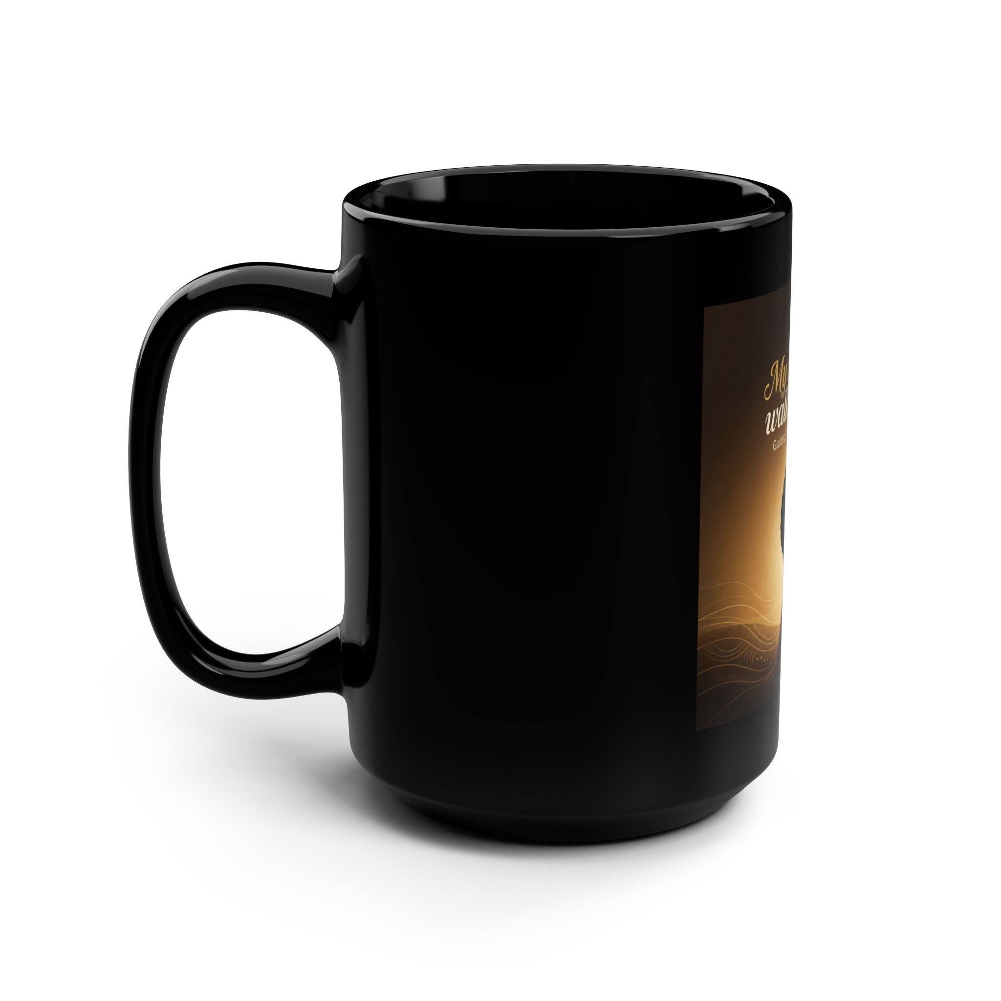 Black 15oz Mug with "My Ancestors Walk With Me" inspirational Afrofuturist design, featuring bold text on a ceramic coffee cup.