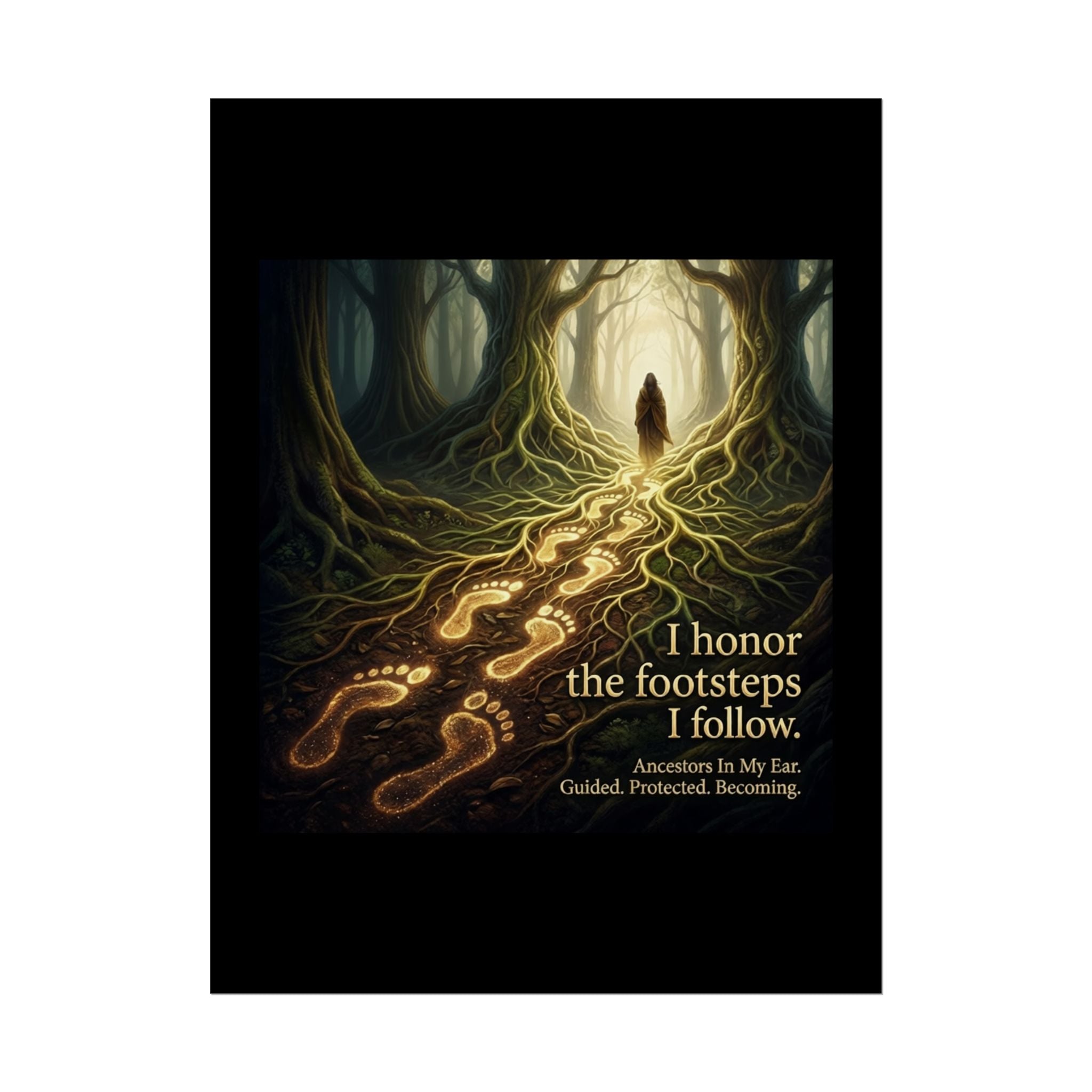 Rolled forest-themed art print poster with the quote "I Honor the Footsteps I Follow" by Printify, featuring nature and ancestral imagery.