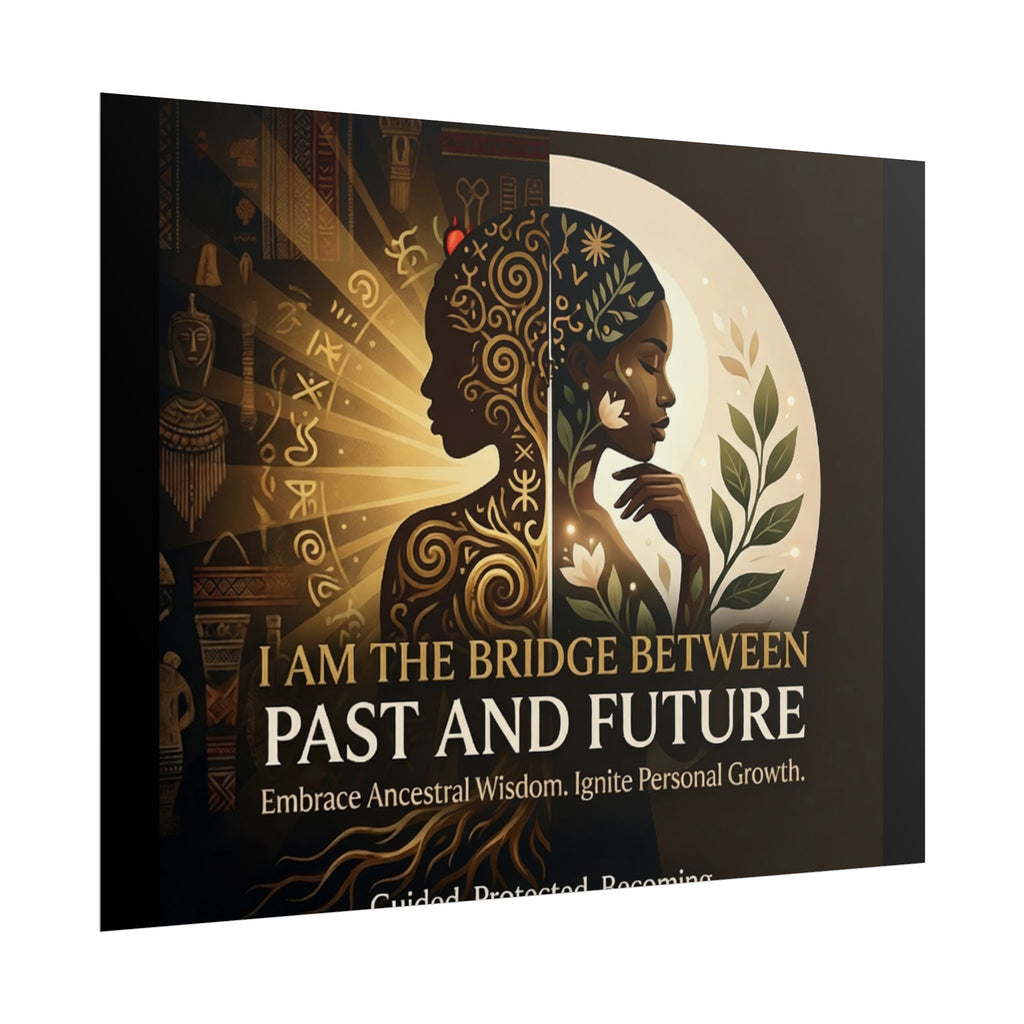 Inspirational "I Am the Bridge Between Past and Future" poster by Printify, featuring vibrant wall art design.