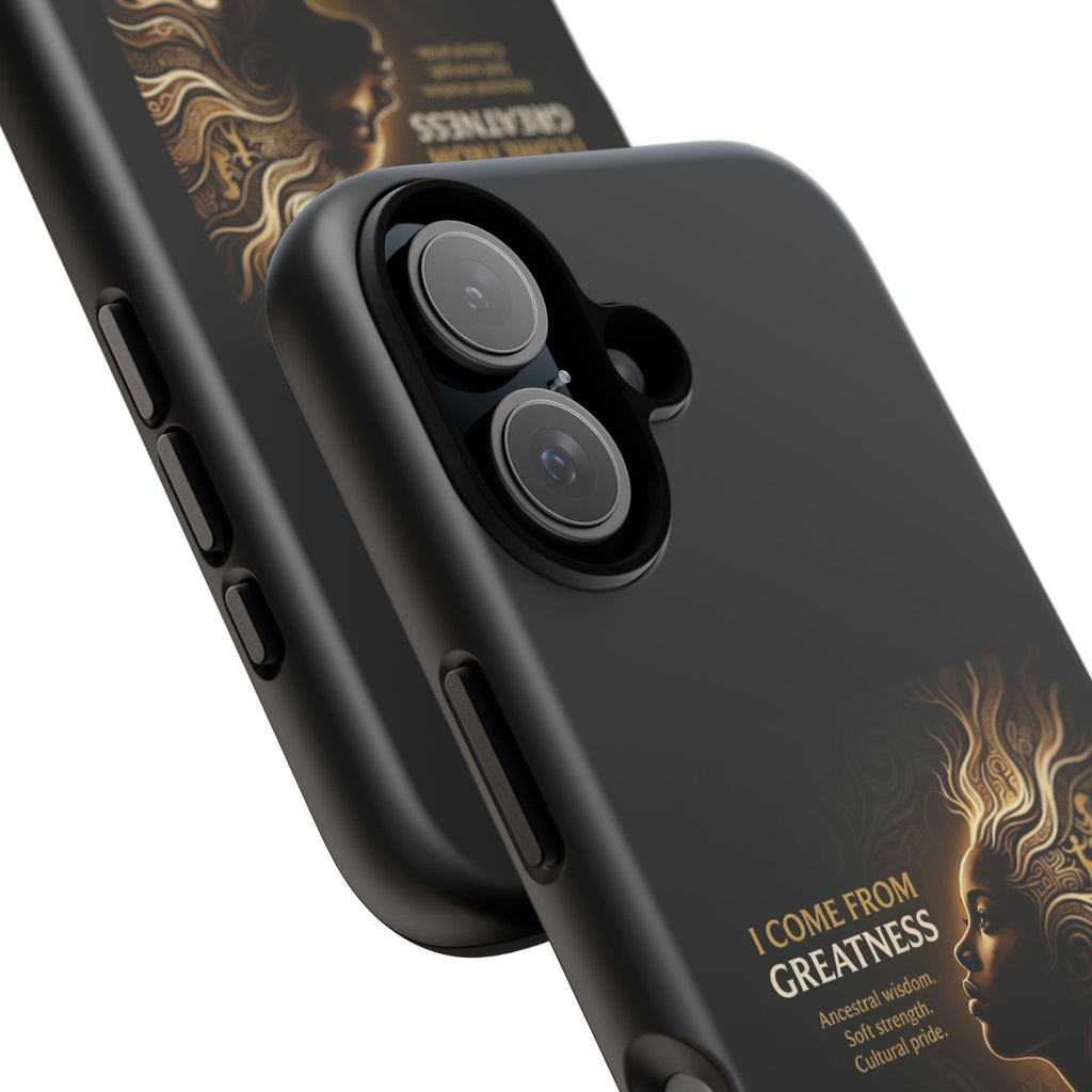 Phone Case — "I Come From Greatness" Inspirational Afrocentric Design - Ancestors In My Ear 