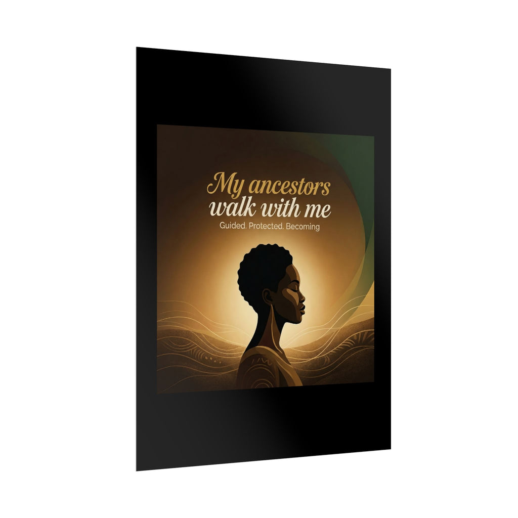 Inspirational Afrocentric wall art poster titled "My Ancestors Walk With Me," featuring vibrant, culturally rich design by Printify.