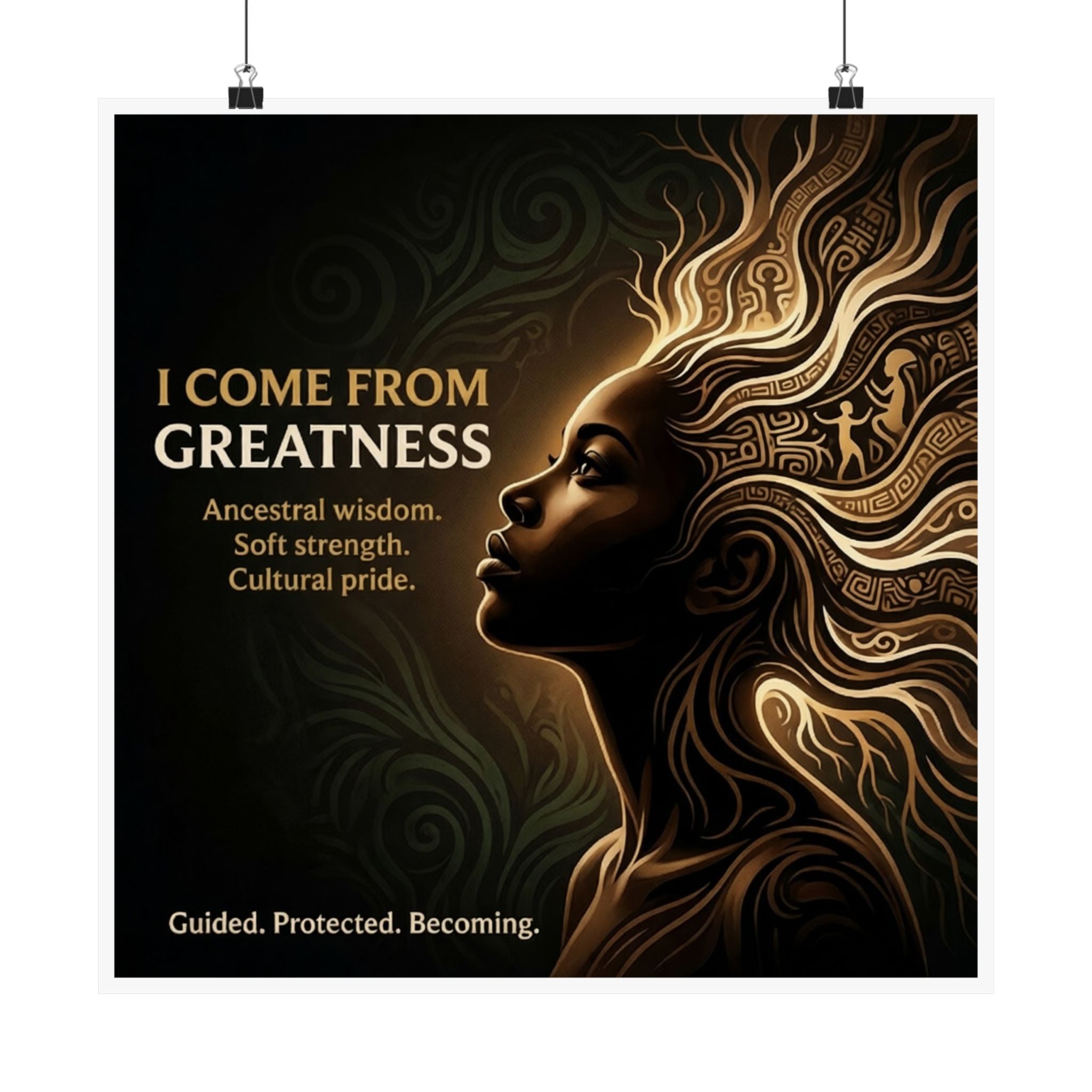 Matte Poster — "I Come From Greatness" Inspirational Afrocentric Wall Art - Ancestors In My Ear 
