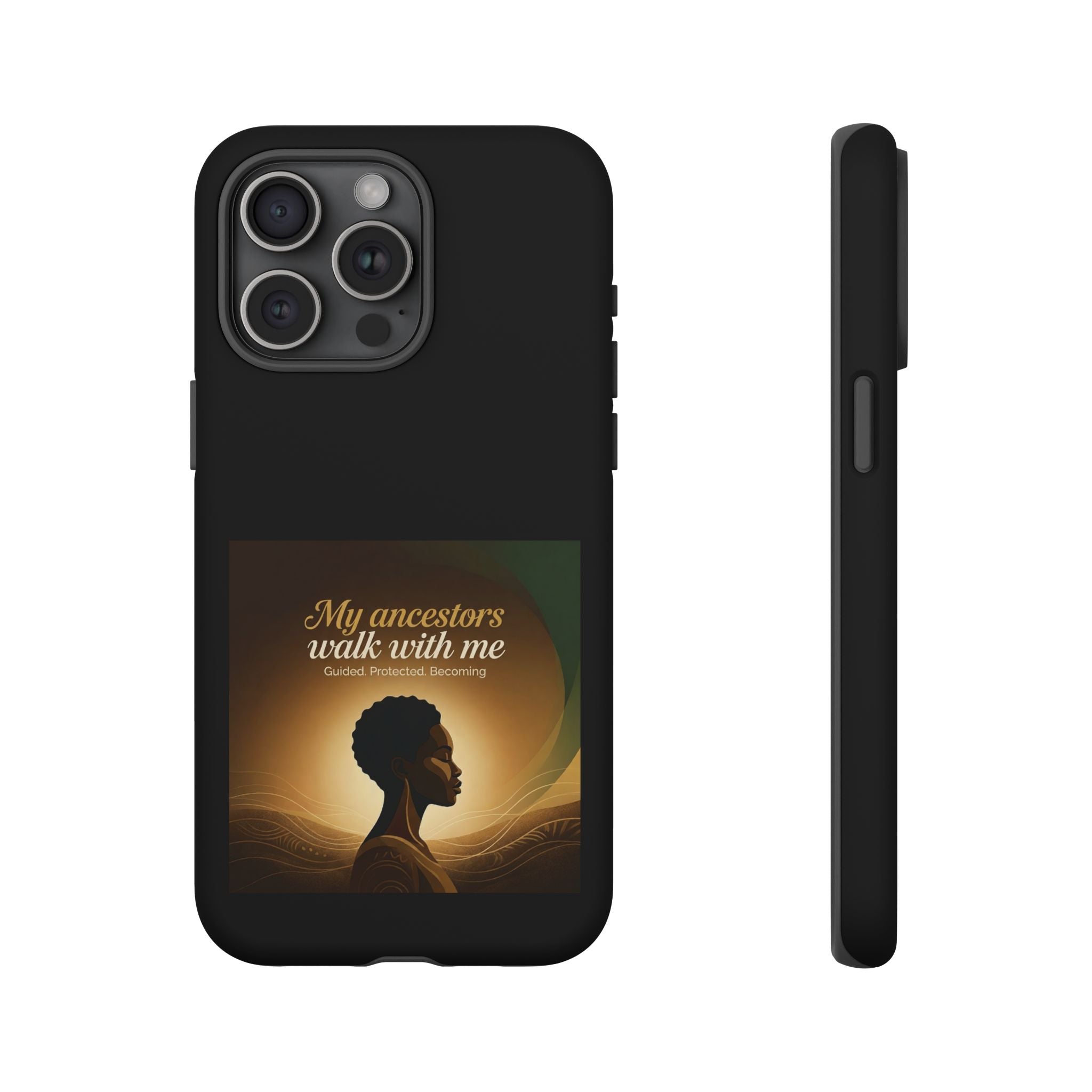 Black heritage phone case with inspirational quote, protective cover featuring My Ancestors Walk With Me design for smartphones.