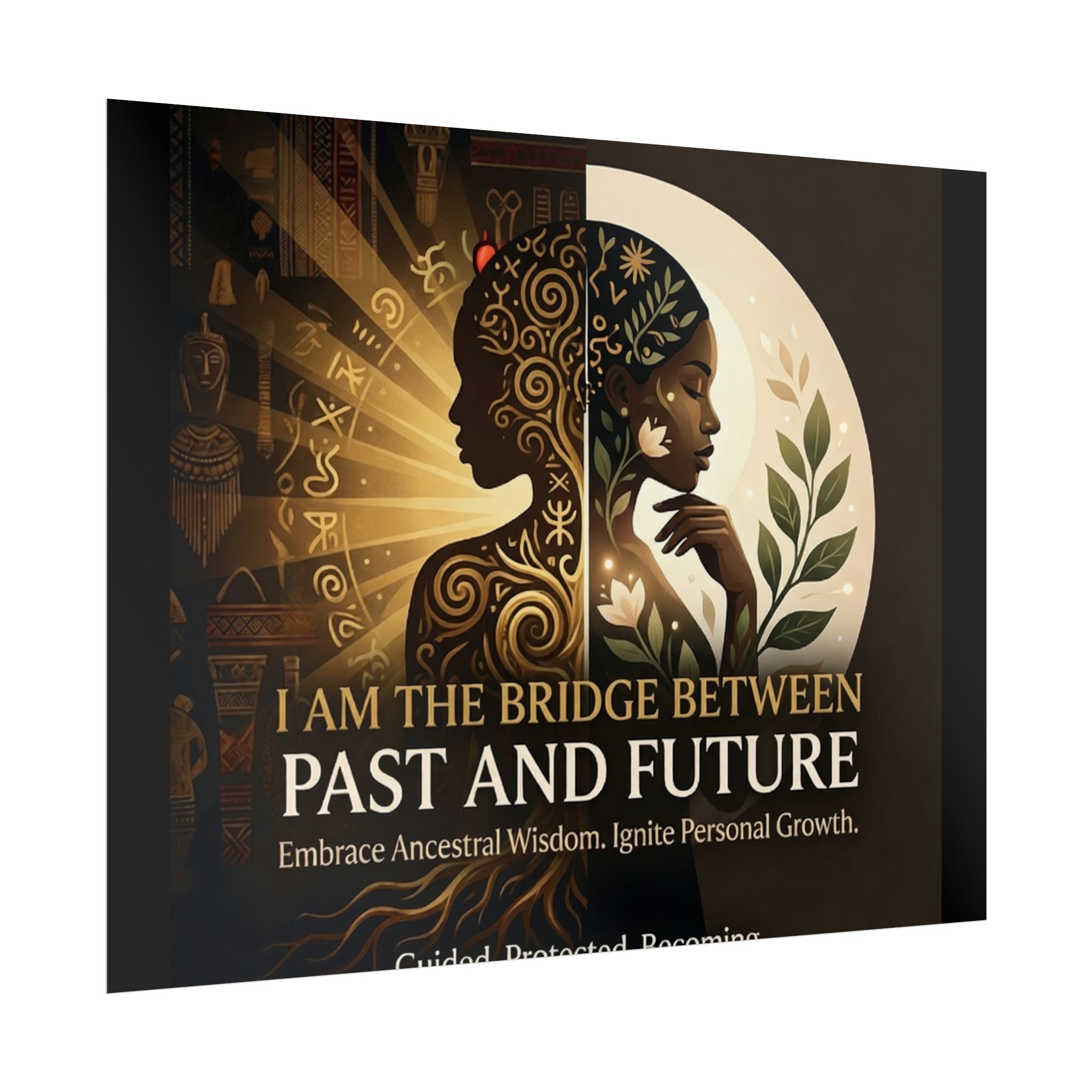 Inspirational wall art poster featuring the quote "I Am the Bridge Between Past and Future" by Printify.