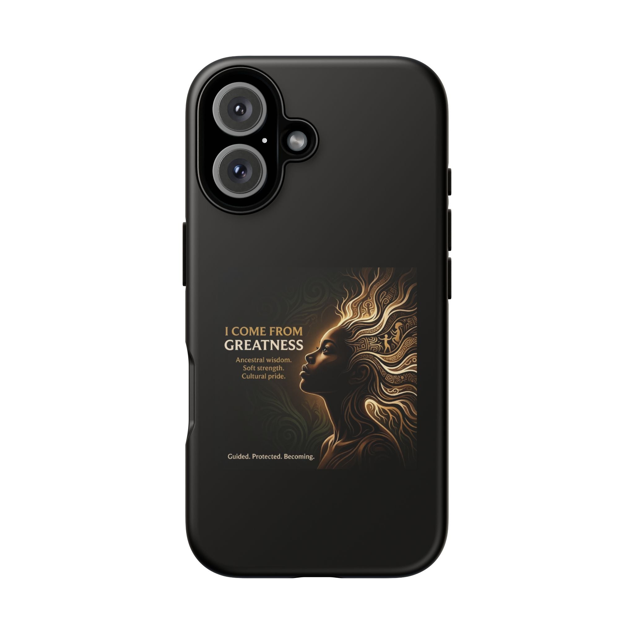 Phone Case — "I Come From Greatness" Inspirational Afrocentric Design - Ancestors In My Ear 