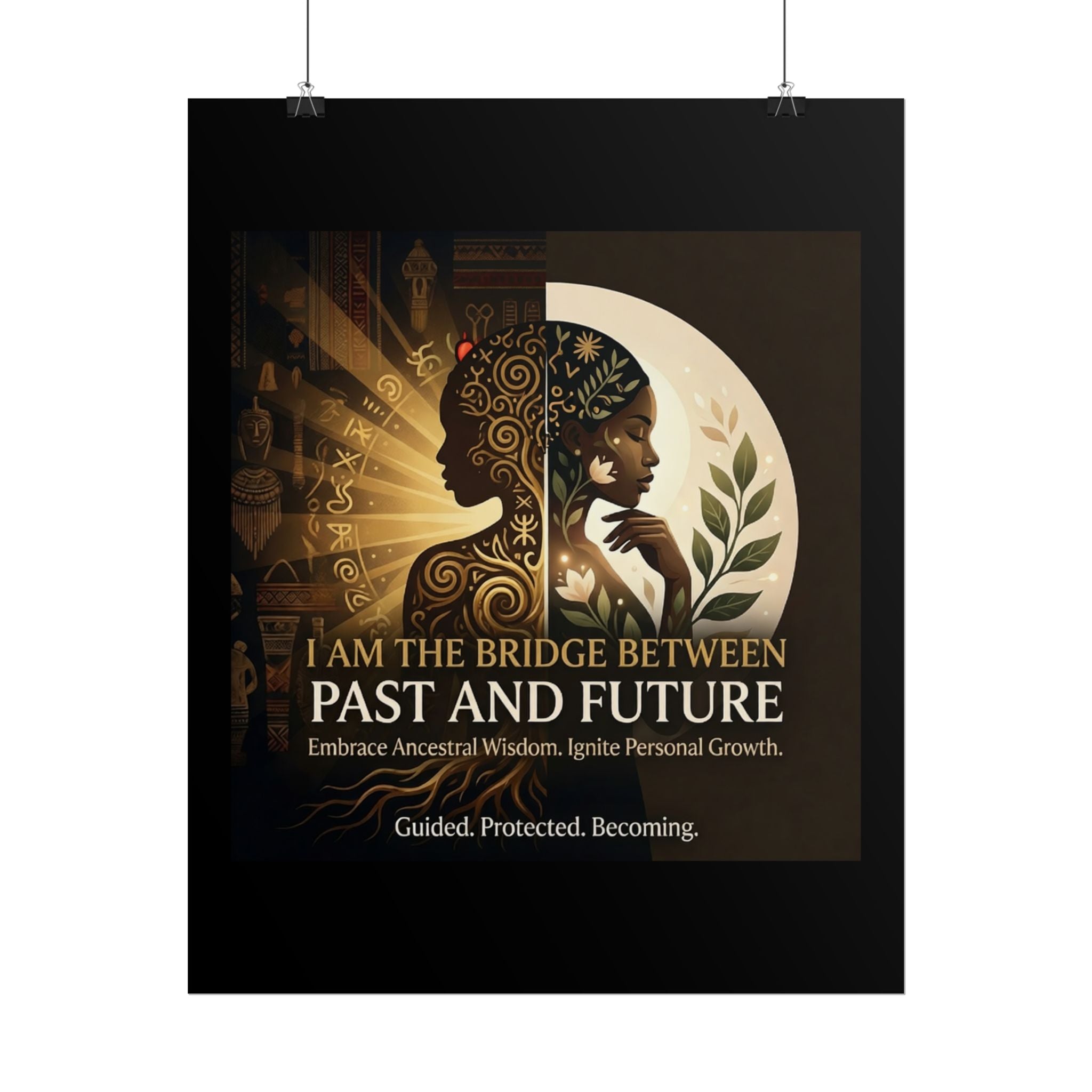 Inspirational "I Am the Bridge Between Past and Future" poster by Printify featuring ancestral wisdom wall art.