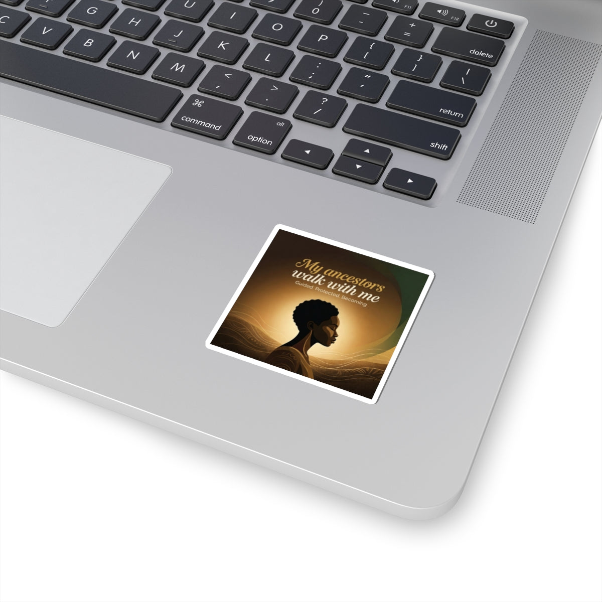 Inspirational Afrocentric sticker featuring the message "My Ancestors Walk With Me," printed on kiss-cut paper decal.