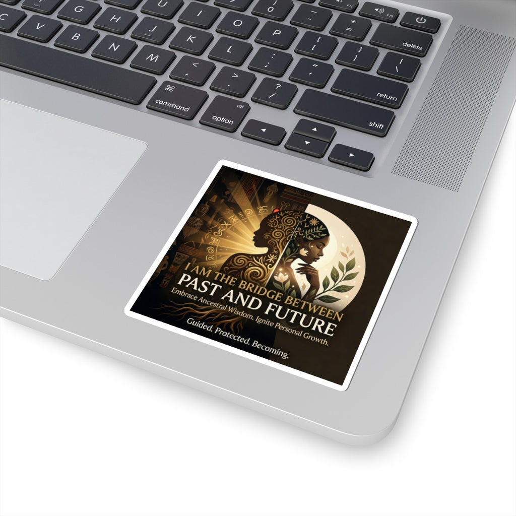 Kiss-cut sticker featuring "I Am the Bridge Between Past and Future" ancestral wisdom design from Printify.