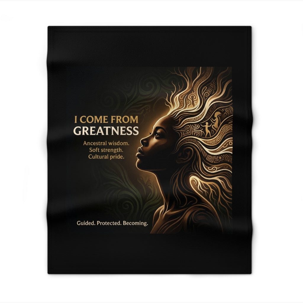 I Come From Greatness Throw Blanket — Inspirational African Heritage Sherpa Throw - Ancestors In My Ear 
