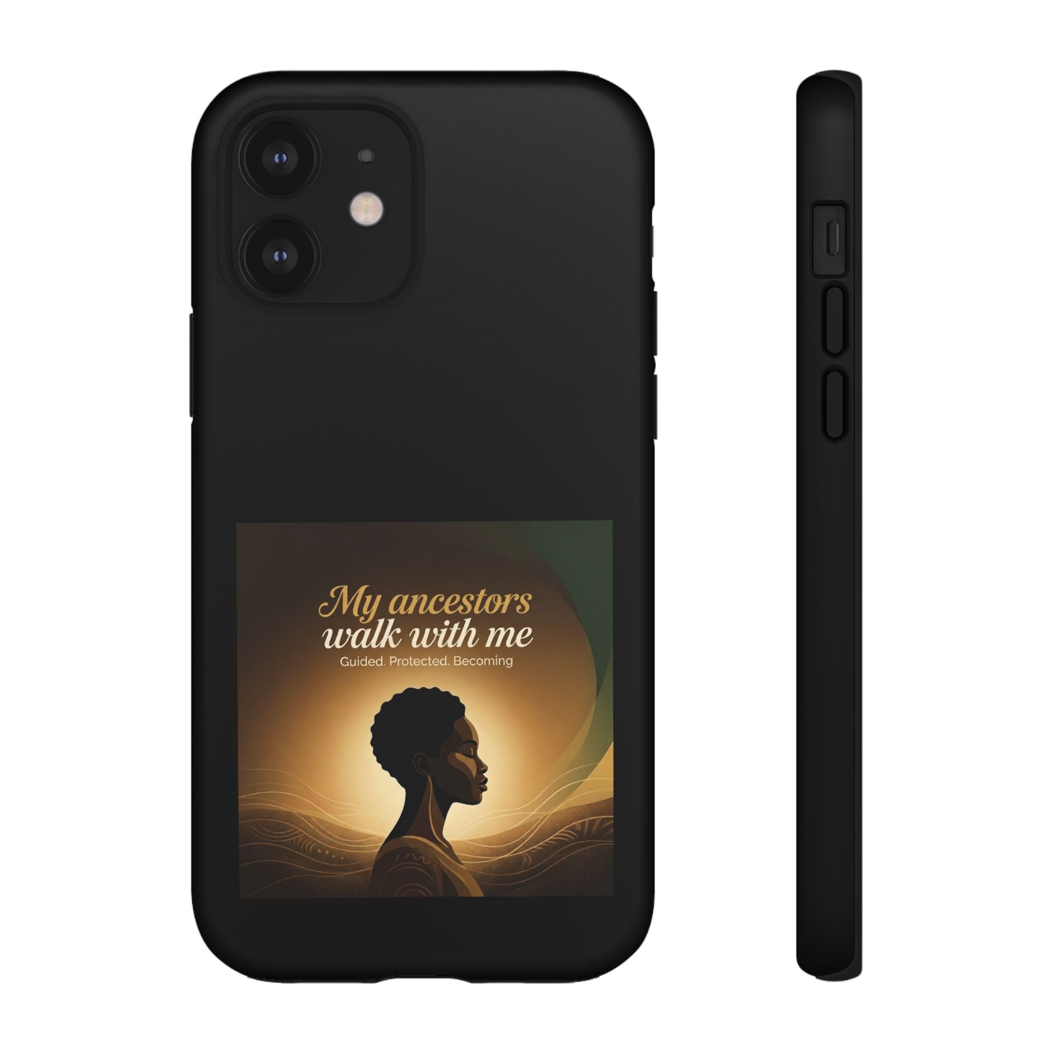 Black phone case with inspirational heritage design, featuring "My Ancestors Walk With Me" message on a protective cover.