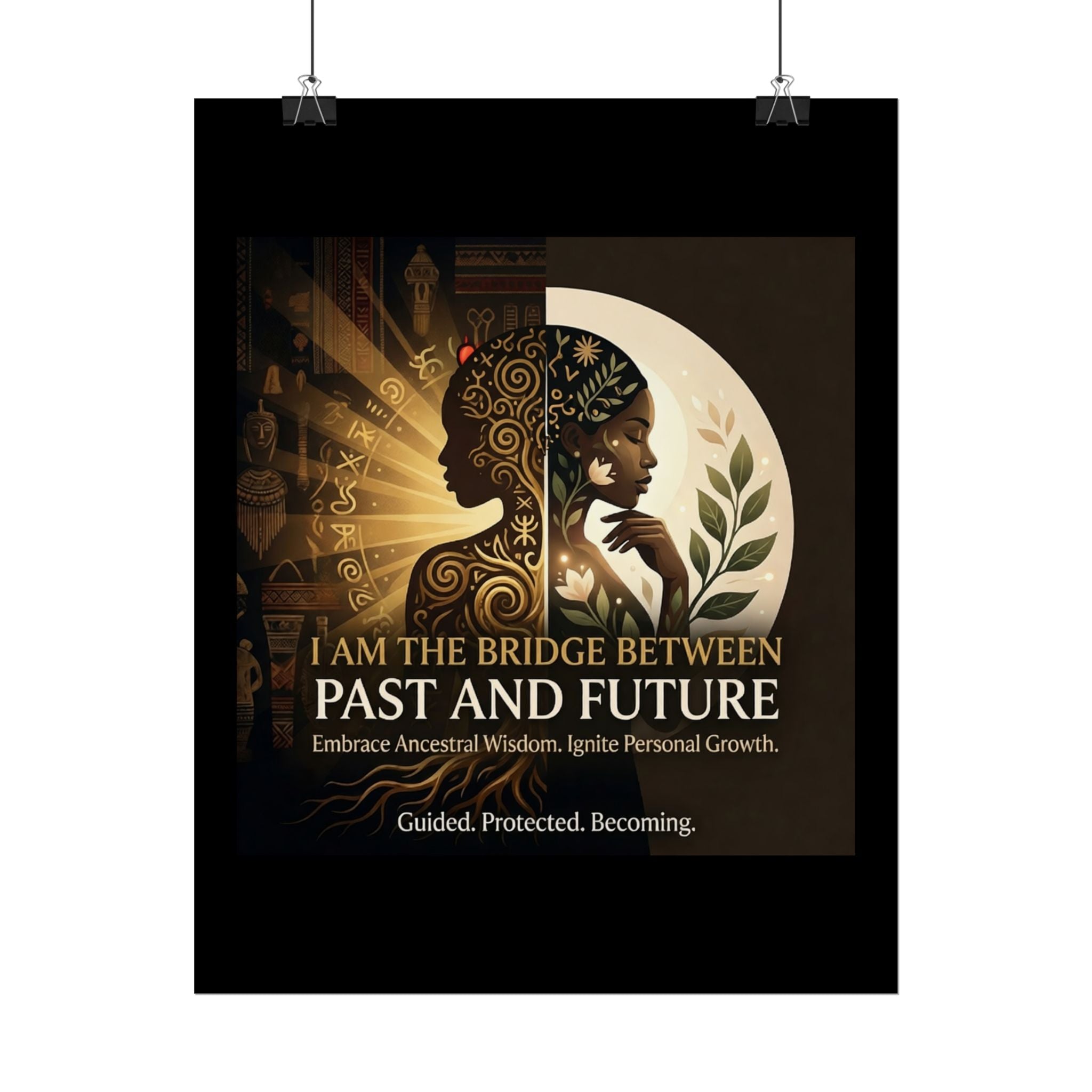 "I Am the Bridge Between Past and Future" inspirational poster by Printify featuring ancestral wisdom design on wall.