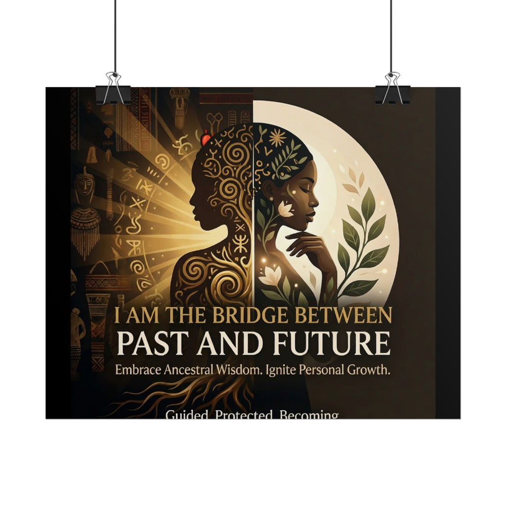 Rolled poster featuring "I Am the Bridge Between Past and Future" ancestral wisdom wall art by Printify.