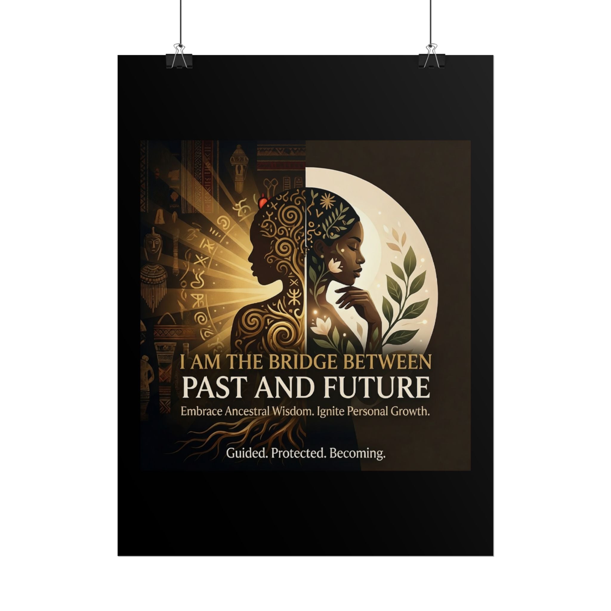 Inspirational wall art poster featuring the quote "I Am the Bridge Between Past and Future" by Printify.