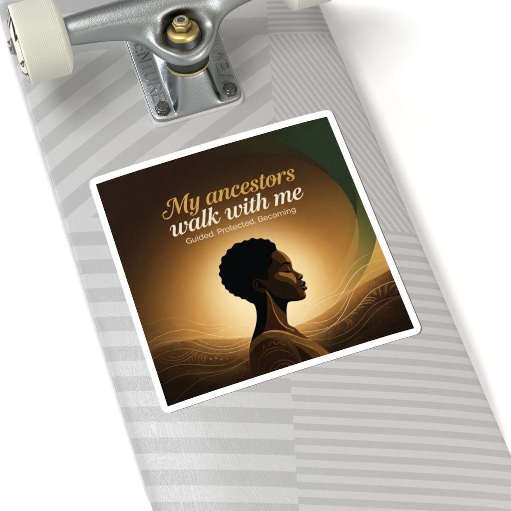 Inspirational Afrocentric "My Ancestors Walk With Me" kiss-cut decal sticker on paper, featuring vibrant cultural design.