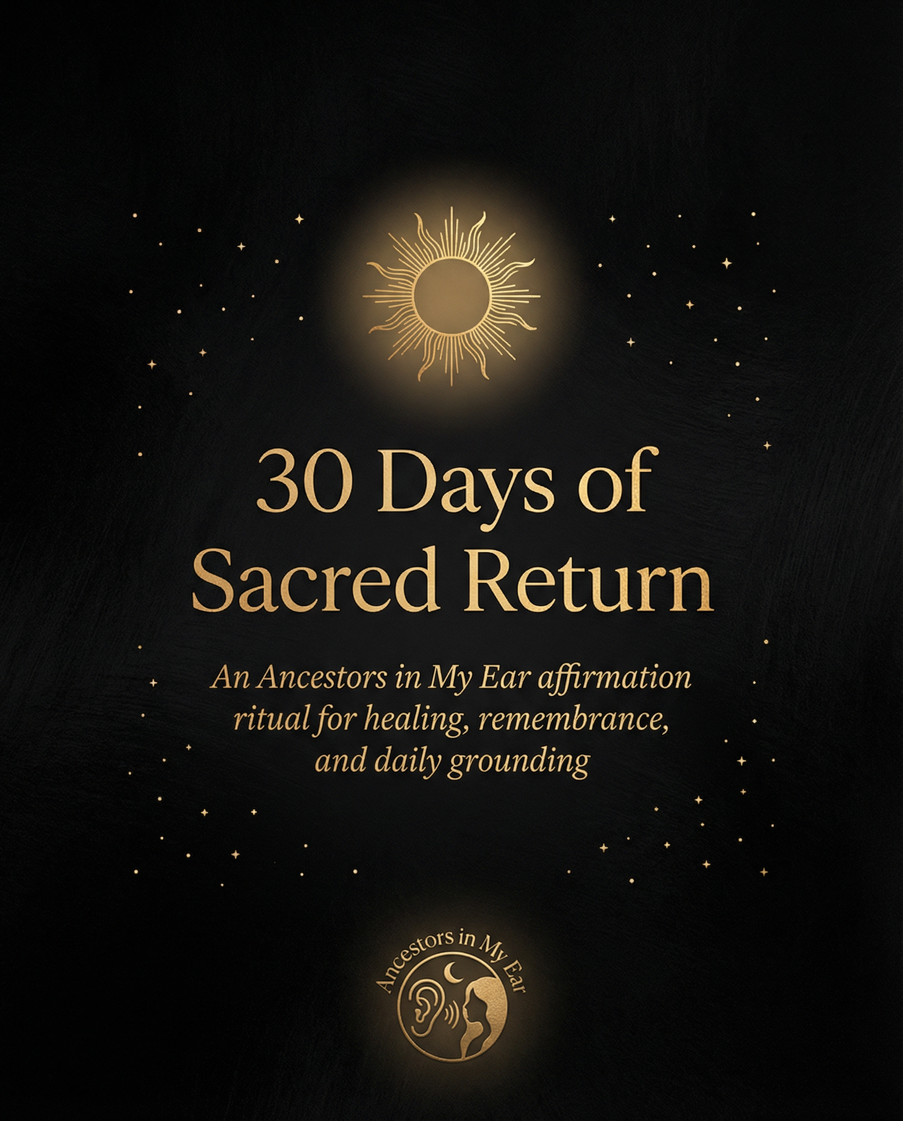 Front view of 30 Days of Sacred Return affirmation ritual journal by Ancestors In My Ear, featuring a spiritual design on the cover.