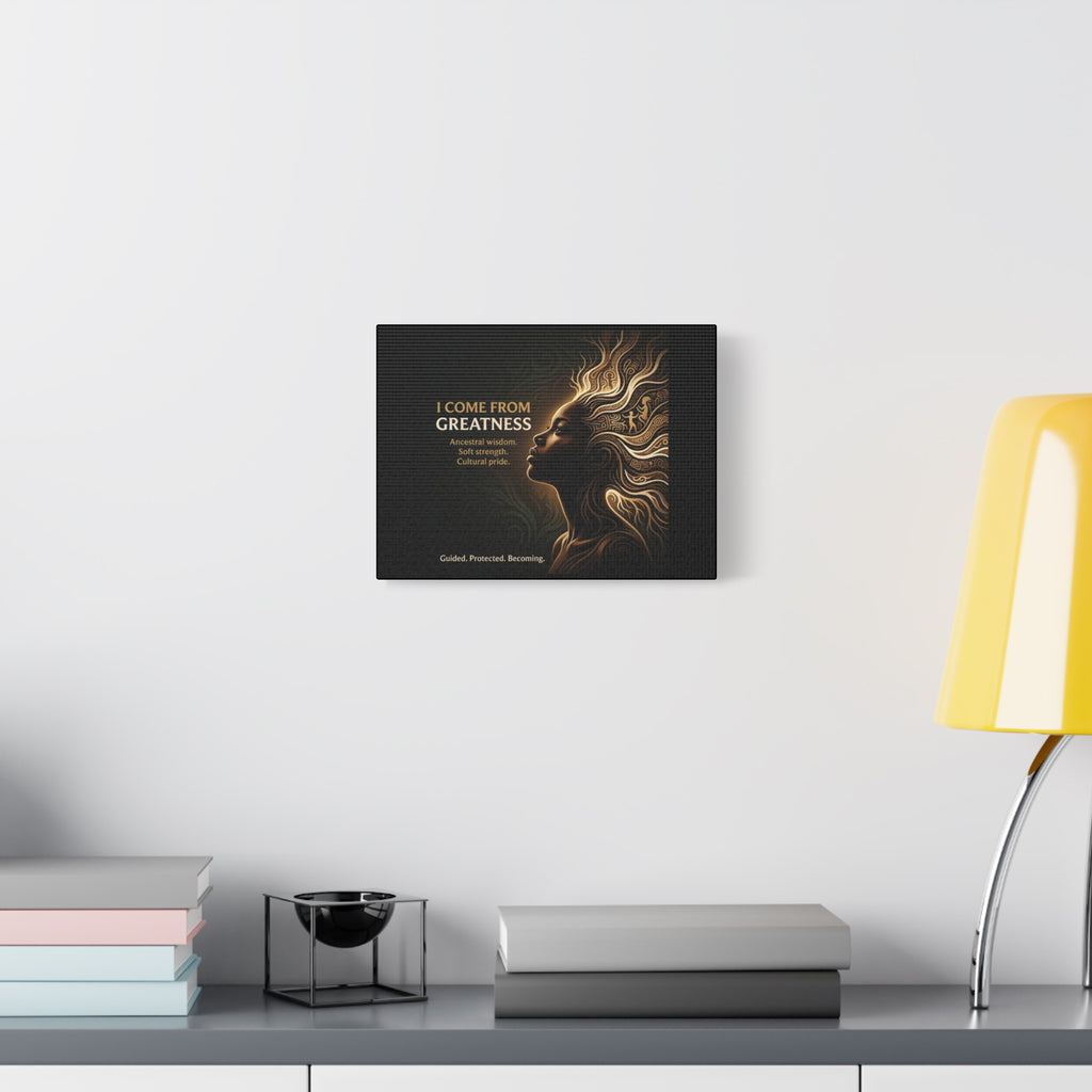 I Come From Greatness Canvas Wall Art — Inspirational Black Woman Portrait - Ancestors In My Ear 