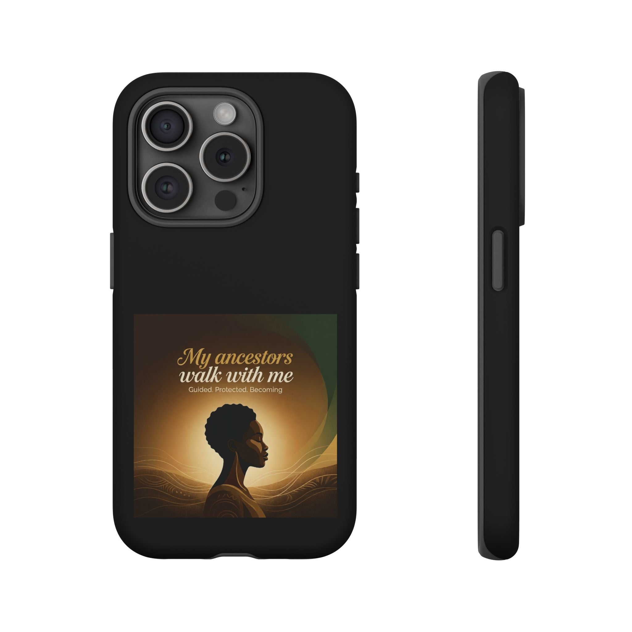 Black heritage-inspired phone case with "My Ancestors Walk With Me" design, protective cover for smartphone.