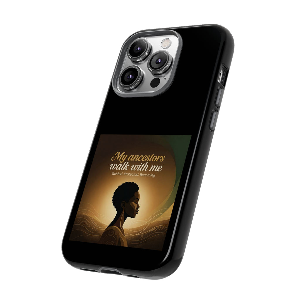Inspirational black heritage phone case with "My Ancestors Walk With Me" design, protective cover for smartphone by Printify.