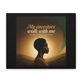 Matte canvas wall art featuring an inspirational Afrocentric portrait titled "My Ancestors Walk With Me" by Printify.