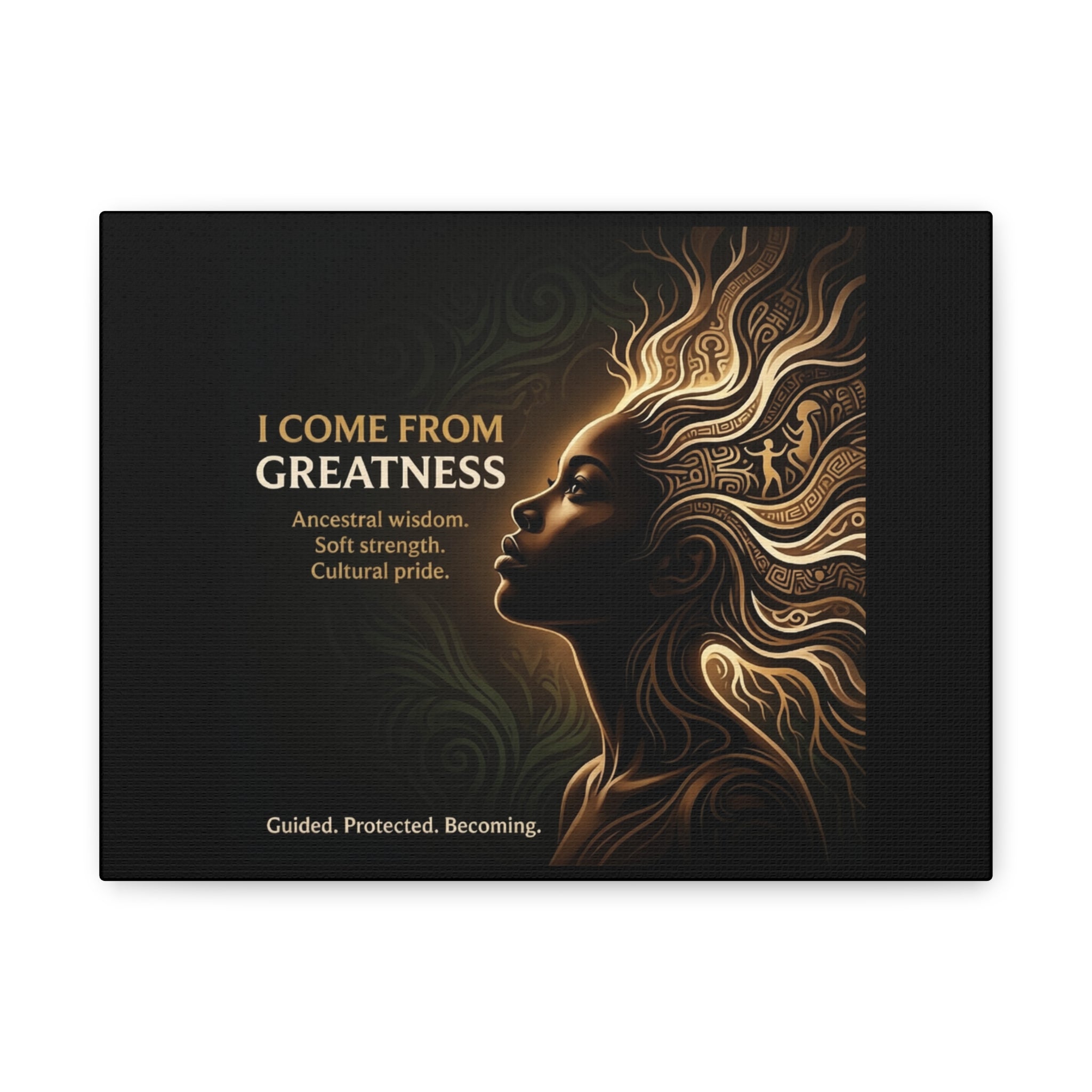 I Come From Greatness Canvas Wall Art — Inspirational Black Woman Portrait - Ancestors In My Ear 