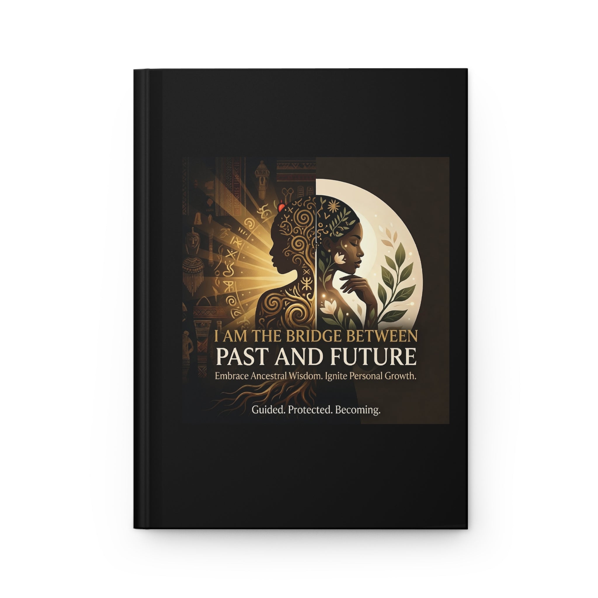 Hardcover journal with "I Am the Bridge Between Past and Future" design, showcasing ancestral wisdom and a textured cover.